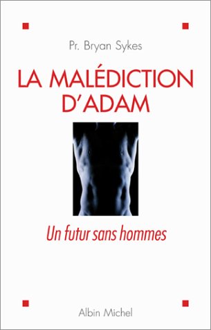 Stock image for La Maldiction d'Adam : Un futur sans hommes for sale by Ammareal