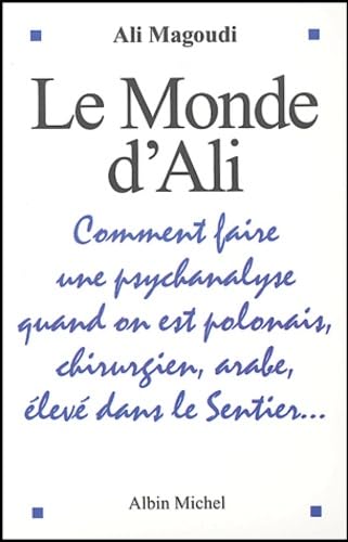 Stock image for Le Monde d'Ali : Comment faire une psychanalyse quand on est polonais, arabe, for sale by Ammareal