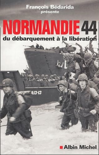 Normandie 44: Du DÃ©barquement Ã  la LibÃ©ration (9782226151407) by BÃ©darida, FranÃ§ois
