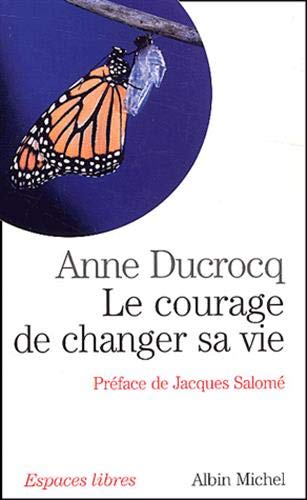 Stock image for Le courage de changer sa vie for sale by Ammareal