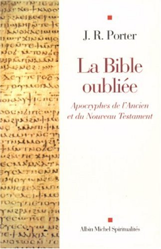 9782226151827: La Bible oublie : Apocryphes de l'Ancien et du Nouveau Testament