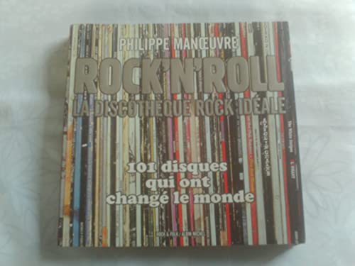 Rock'n'roll: La discothèque rock idéale 101 disques qui ont changé le monde  - Manoeuvre, Philippe: 9782226152091 - AbeBooks