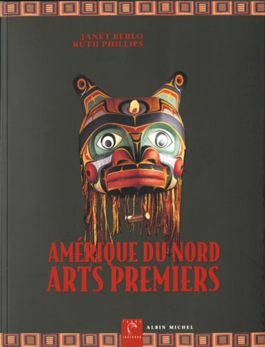 Beispielbild fr Amrique du Nord, Arts premiers zum Verkauf von Ammareal