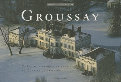 9782226152237: Groussay: Chteau, folies et familiers de Charles de Beistegui