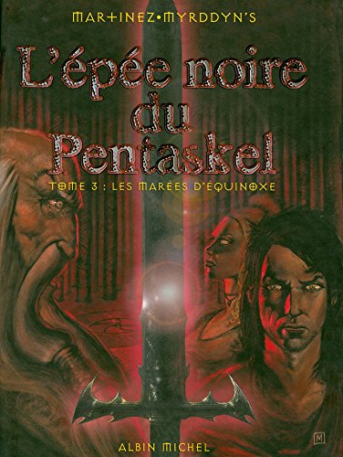 L'Ã©pÃ©e Noire du Pentaskel - Tome 03: Les marÃ©es d'Ã©quinoxe (9782226152480) by [???]