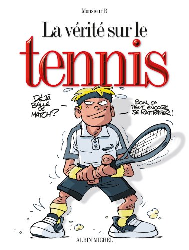 Beispielbild fr La Vrit sur le tennis zum Verkauf von medimops