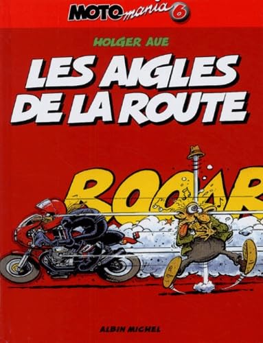 Beispielbild fr Motomania - Tome 06: Les aigles de la route zum Verkauf von Ammareal