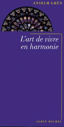 L'Art de vivre en harmonie (9782226154262) by Grun, Anselm