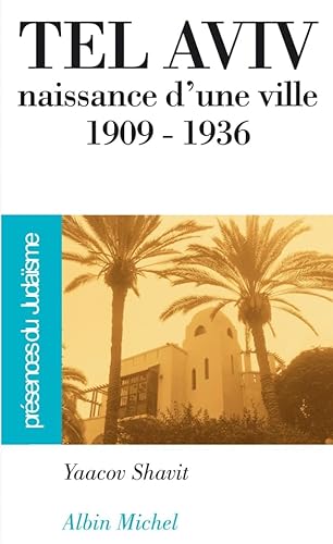 Stock image for Tel Aviv, naissance d'une ville 1909-1936 for sale by Best and Fastest Books