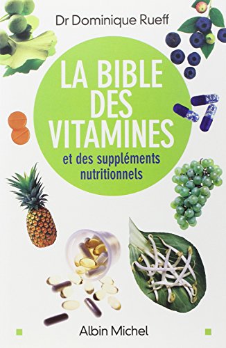 Beispielbild fr La Bible des vitamines et des supplments nutritionnels : Pour prendre sa sant en main zum Verkauf von medimops