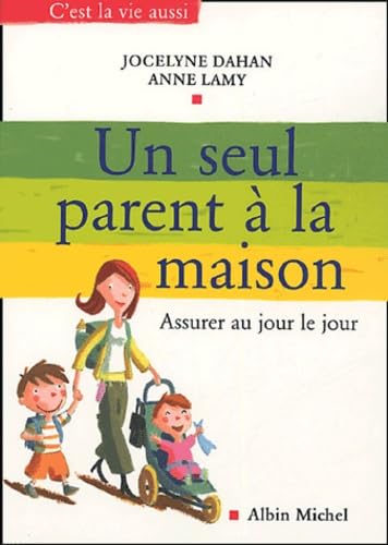 Stock image for Un seul parent  la maison : Assurer au jour le jour for sale by Ammareal