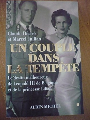 9782226155740: Un couple dans la tempte: Le destin malheureux de Lopold III de Belgique et de la princesse Lilian