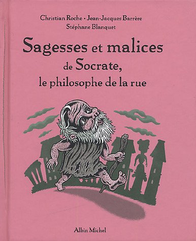 Beispielbild fr Sagesses et malices de Socrate, le philosophe de la rue zum Verkauf von GF Books, Inc.