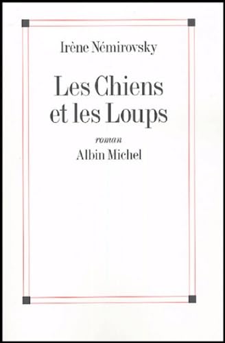 Les Chiens et les Loups (French Edition) (9782226156761) by Nemirovsky, Irene