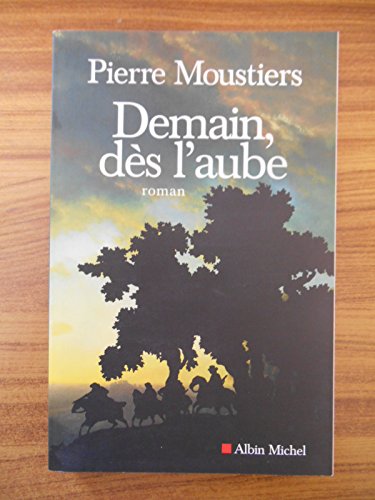 Stock image for Demain, d s l'aube [Paperback] Moustiers, Pierre for sale by LIVREAUTRESORSAS