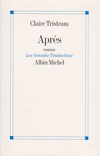 Apres (Collections Litterature) (French Edition) (9782226156884) by Claire Tristram