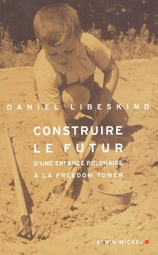 Beispielbild fr Construire Le Futur : D'une Enfance Polonaise  La Freedom Tower zum Verkauf von RECYCLIVRE