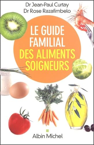 Imagen de archivo de Le Guide familial des aliments soigneurs a la venta por Ammareal