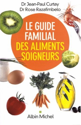 9782226157232: Le Guide familial des aliments soigneurs