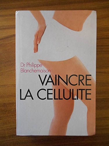 Imagen de archivo de Vaincre la cellulite avec la mthode R-FAT a la venta por Ammareal