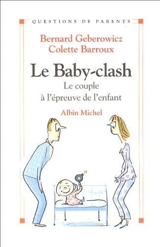 Stock image for Le baby-clash : Le couple  l'preuve de l'enfant for sale by Ammareal