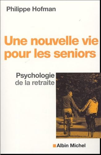 Beispielbild fr Une nouvelle vie pour les seniors : Psychologie de la retraite zum Verkauf von Ammareal