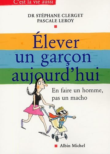 Beispielbild fr lever un garcon aujourd'hui: En faire un homme, pas un macho zum Verkauf von pompon