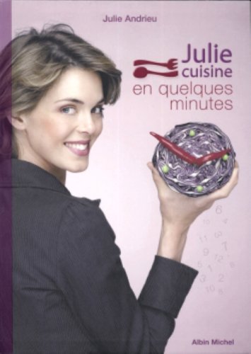 Stock image for Julie cuisine en quelques minutes for sale by Ammareal