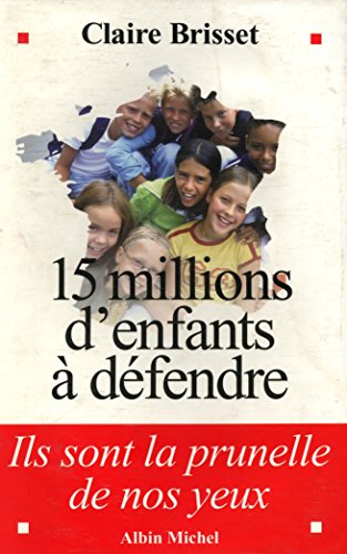 9782226158574: 15 Millions D'Enfants a Defendre (Essais) (French Edition)