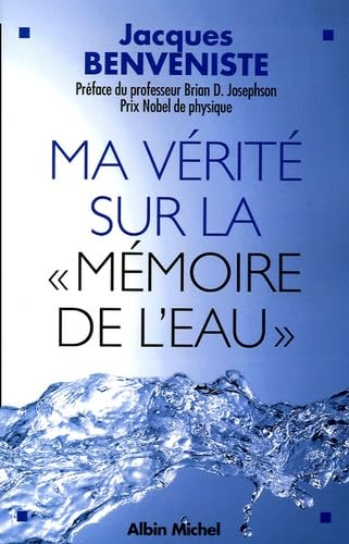 Ma vérité sur la mémoire de l'eau