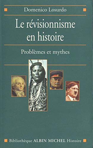 Beispielbild fr Le Rvisionnisme En Histoire : Problmes Et Mythes zum Verkauf von RECYCLIVRE