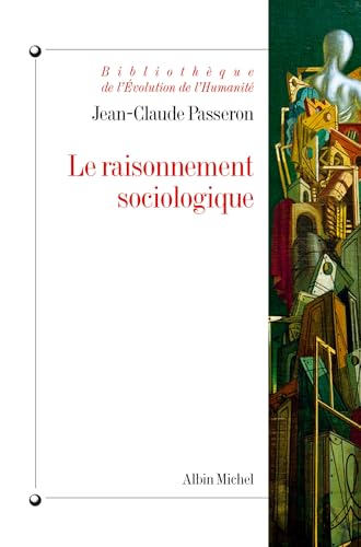 Le Raisonnement sociologique: Un espace non poppÃ©rien de l'argumentation (9782226158895) by Passeron, Jean-Claude