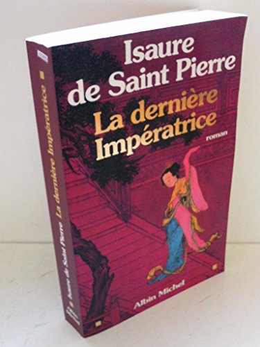 Beispielbild fr La Derni re Imp ratrice Saint Pierre, Isaure de zum Verkauf von LIVREAUTRESORSAS