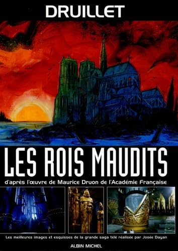 Les Rois maudits : Les meileures images et esquisses de la grande saga télé réalisée par Josée Dayan - Druillet, Philippe, Collectif