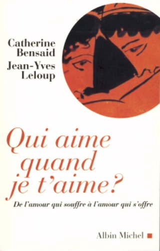 Beispielbild fr Qui Aime Quand Je T'Aime ? (Essais) (French Edition) zum Verkauf von Better World Books