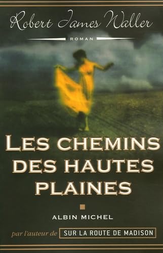 Chemins Des Hautes Plaines (Les) (Romans, Nouvelles, Recits (Domaine Etranger)) (French Edition) (9782226168290) by Robert James Waller