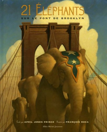 Imagen de archivo de 21 ?l?phants sur le pont de Brooklyn - April Jones Princes a la venta por Book Hmisphres