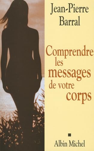 Imagen de archivo de Comprendre les Messages de Votre Corps a la venta por Better World Books