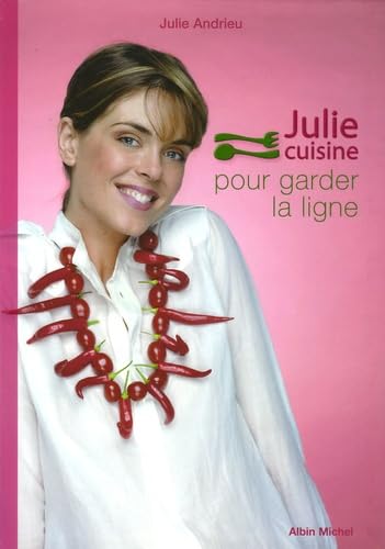 Beispielbild fr Julie cuisine pour garder la ligne zum Verkauf von Ammareal