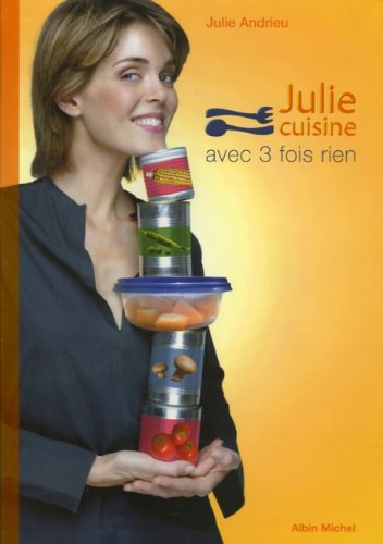 Beispielbild fr Julie cuisine avec 3 fois rien zum Verkauf von Ammareal