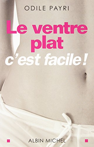 9782226168931: Le ventre plat c'est facile !