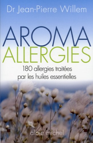 Beispielbild fr Aroma allergies : 180 allergies traites par les huiles essentielles zum Verkauf von medimops