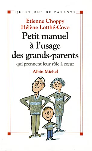 Beispielbild fr Petit manuel  l'usage des grands-parents qui prennent leur rle  coeur zum Verkauf von medimops