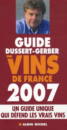 Stock image for Guide Dussert-Gerber des vins de France 2007 for sale by Ammareal