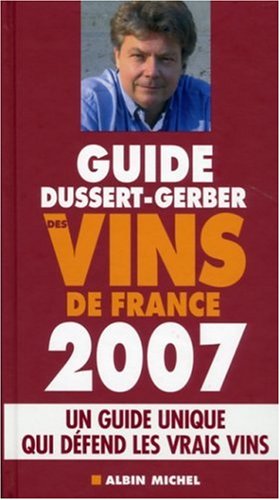 Stock image for Guide Dussert-Gerber des vins de France 2007 for sale by Ammareal