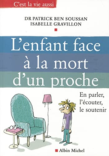 9782226169280: L'Enfant face  la mort d'un proche: En parler, l'couter, le soutenir