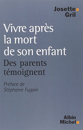 Beispielbild fr Vivre aprs la mort de son enfant : Des parents tmoignent zum Verkauf von medimops