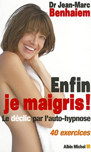 Beispielbild fr Enfin je maigris ! : Le dclic par l'autohypnose, 40 exercices zum Verkauf von Ammareal