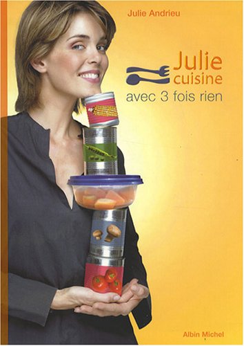 Stock image for Julie cuisine avec 3 fois rien for sale by medimops