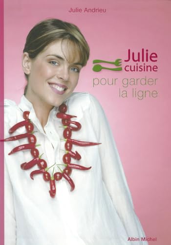 9782226169686: Julie cuisine pour garder la ligne